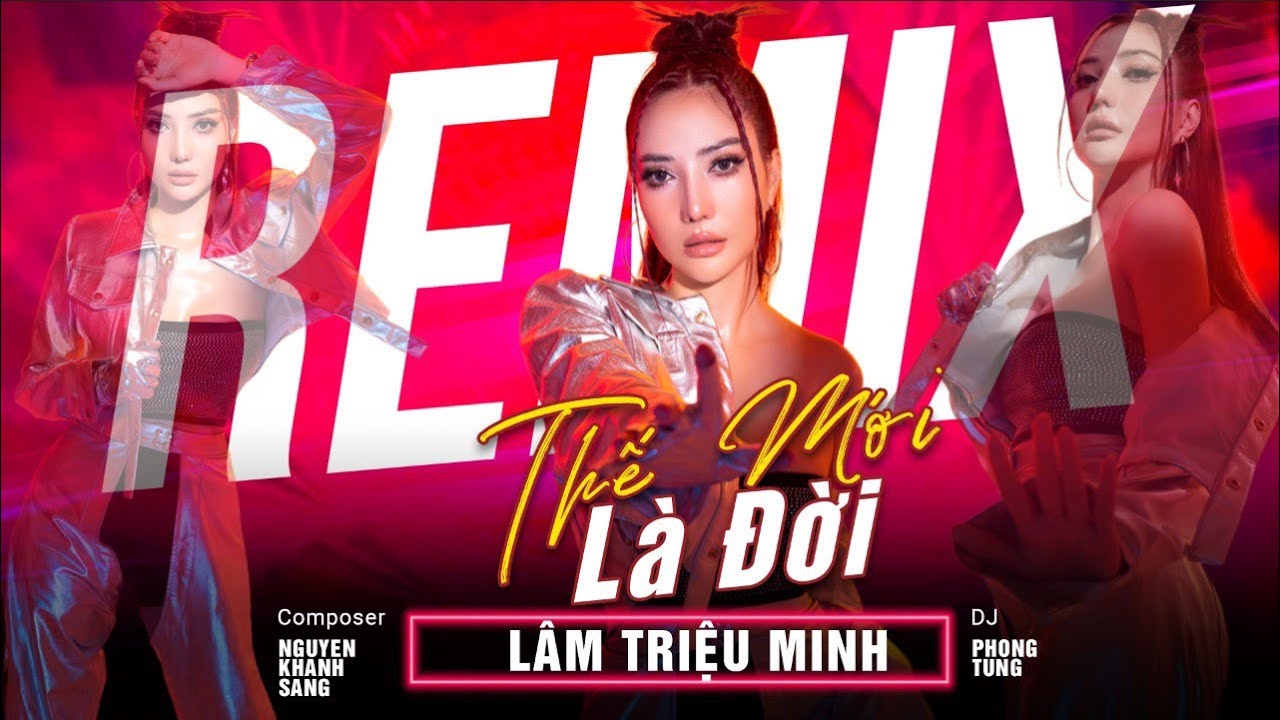 Thế Mới Là Đời - REMIX - LÂM TRIỆU MINH ft DJ PHONG TÙNG x NGUYỄN KHÁNH SANG [AUDIO REMIX]