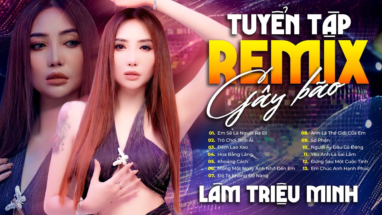 LK Remix DJ GÂY BÃO 2024 - Em Sẽ Là Người Ra Đi & Trò Chơi Tình Ái | Lâm Triệu Minh Remix Mới Nhất