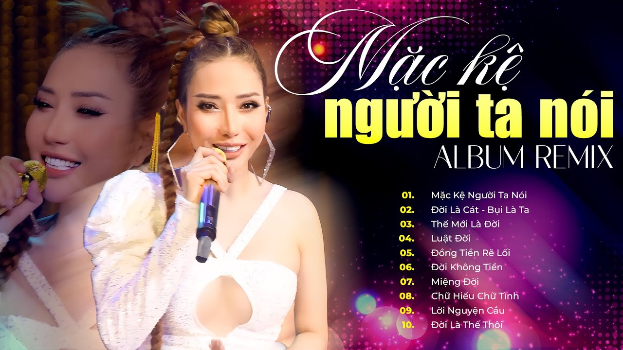 Album MẶC KỆ NGƯỜI TA NÓI REMIX - LÂM TRIỆU MINH | LK Nhạc Đời Remix - Thế Mới Là Đời Remix