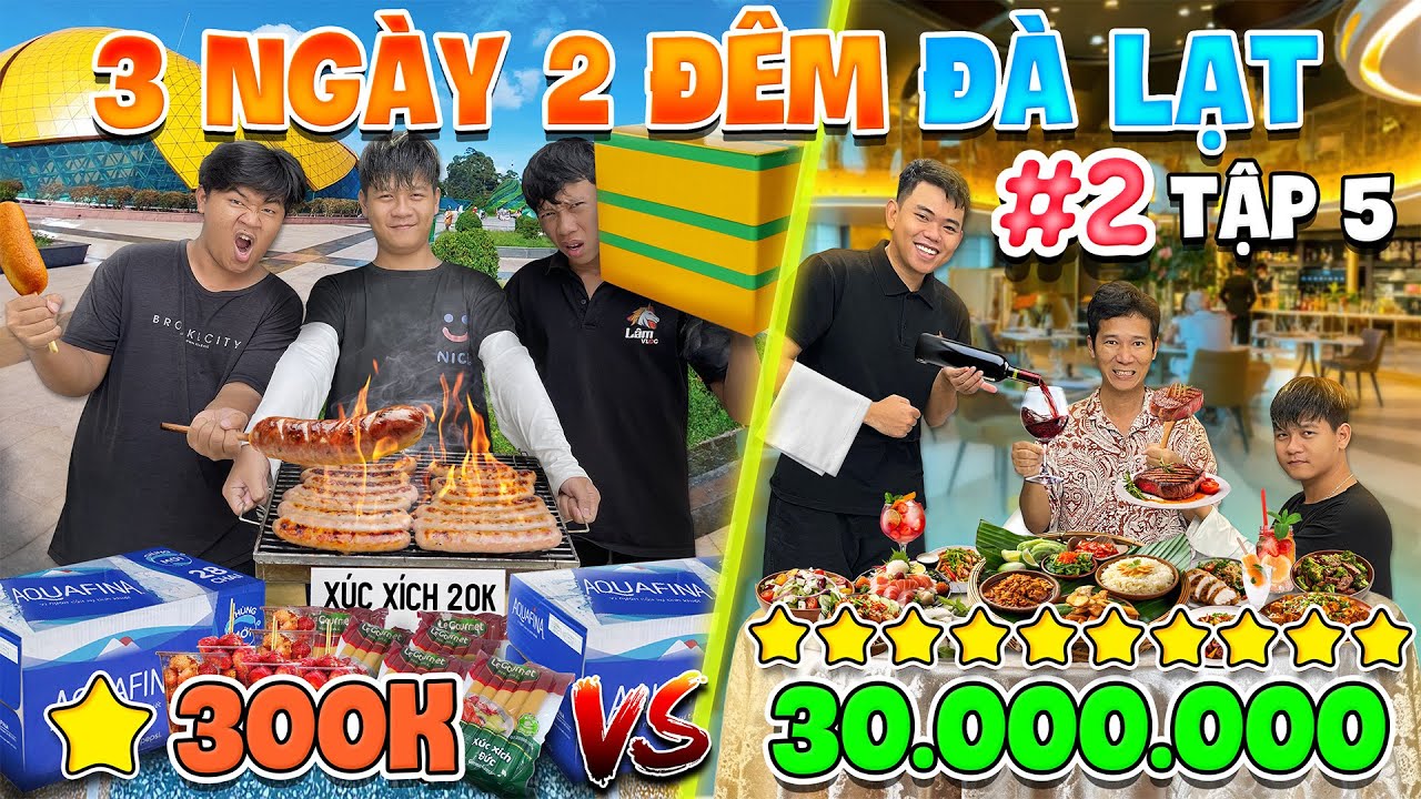 3 Ngày 2 Đêm Du Lịch 1 SAO vs 10 SAO - Tập 5: Thử Thách 50h Du Lịch Đà Lạt 300k vs 30 triệu - Phần 2