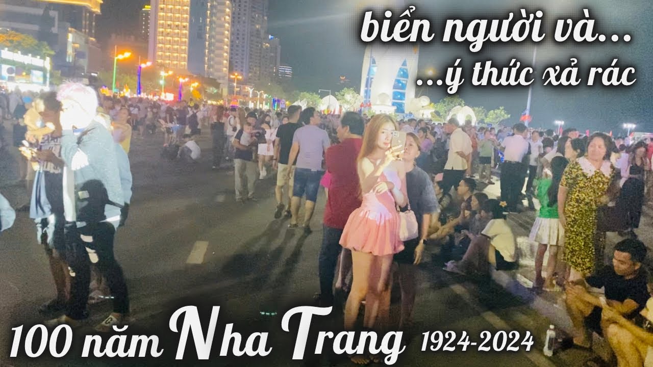 Biển Người Đổ Về Quảng Trường Nha Trang Coi Bắn Pháo Hoa Mừng 100 Năm. Nhức Nhối Rác Thải Sau Lễ Hội