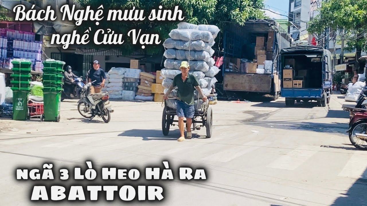 Bách Nghệ Mưu Sinh Tập 3. Nghề Cửu Vạn Ở Ngã 3 Lò Heo ABATTOIR Hà Ra Nha Trang. Chú Minh Siêng Năng