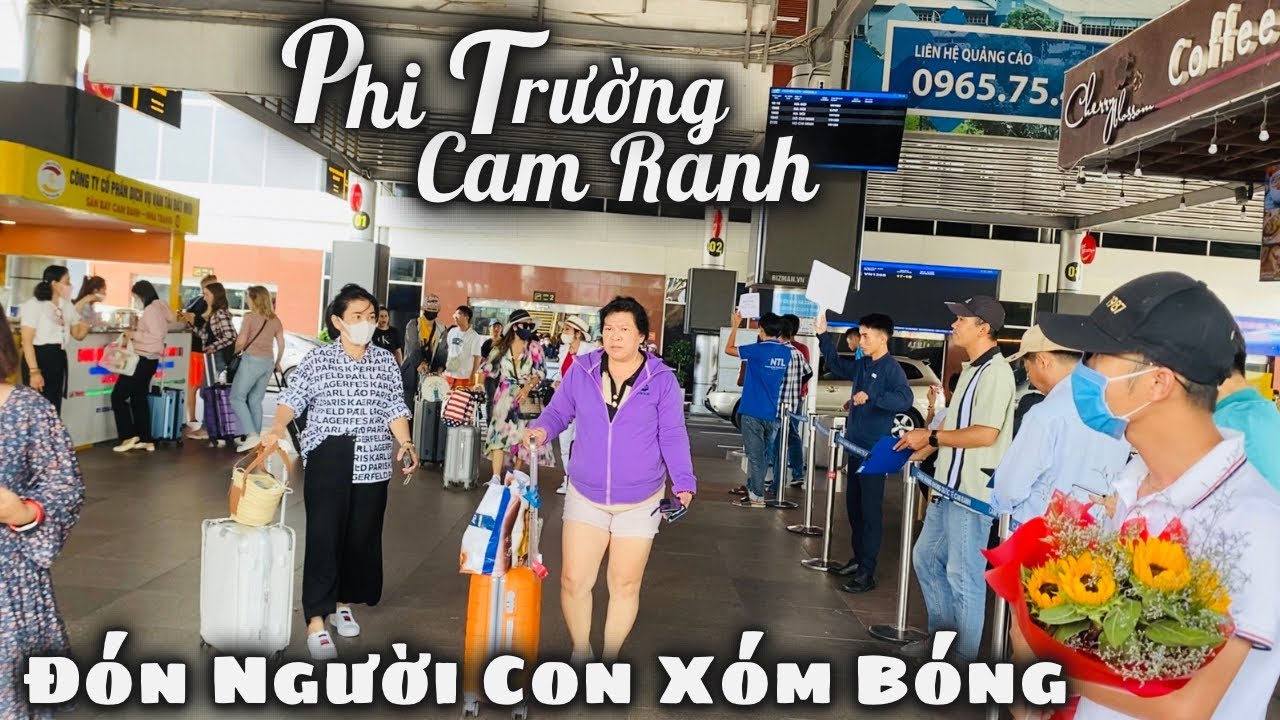 Phi Trường Cam Ranh Đón Hàng Loạt Du Khách Check in Khánh Hòa. Ngày Trở Về Của Người Con Xóm Bóng