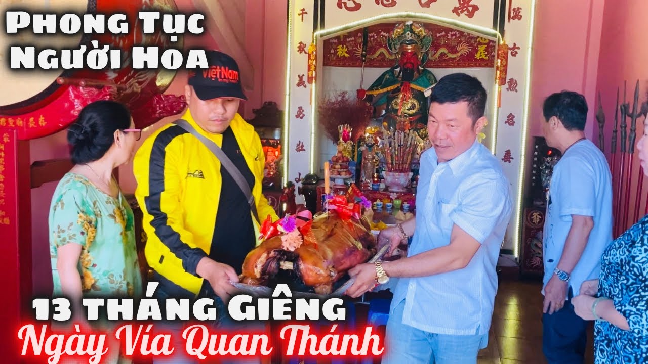 13 Tháng Giêng l Tết Nguyên Tiêu Ngày Vía Quan Thánh Đầu Tiên Trong Năm. Người Hoa Phươc Kiếng