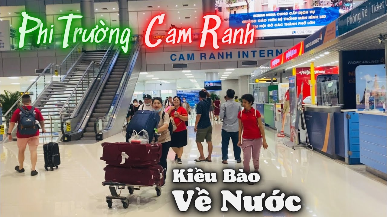 Phi Trường Cam Ranh Nhộn Nhịp Đông Vui Những Ngày Hè. Kiều Bào Xa Xứ Về Nước Háo Hức Thăm Quê Hương