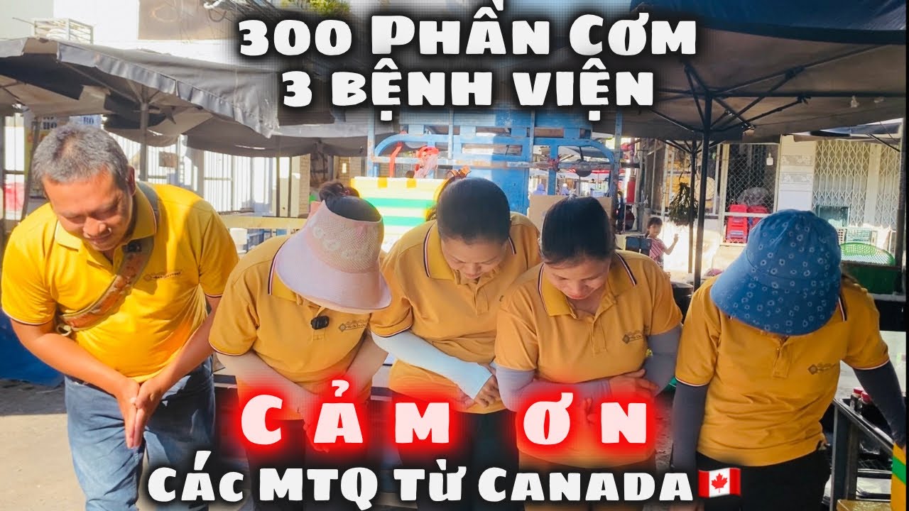 300 phần Cơm Đến 3 BV Cảm Ơn Gia Đình Chị LAN THỦY và GĐ em CHÂU Từ CANADA Lần Thứ 2 Trao Yêu Thương