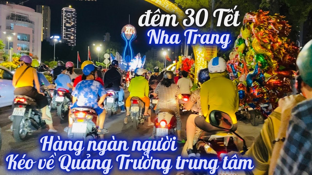 Đêm 30 Tết l Còn Khá Sớm Nhưng Nha Trang Đã Đông Nghẹt Xe Cộ Kéo Về Quảng Trường Chờ Coi Pháo Hoa