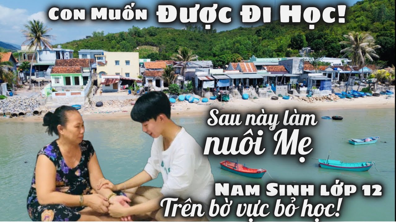 Con Muốn ĐƯỢC ĐI HỌC! Ước Mơ Của Cậu Học Sinh Lớp 12 Trên Bờ Vực Bỏ Học Có Mẹ Bị Liệt Nhà Đơn Chiếc