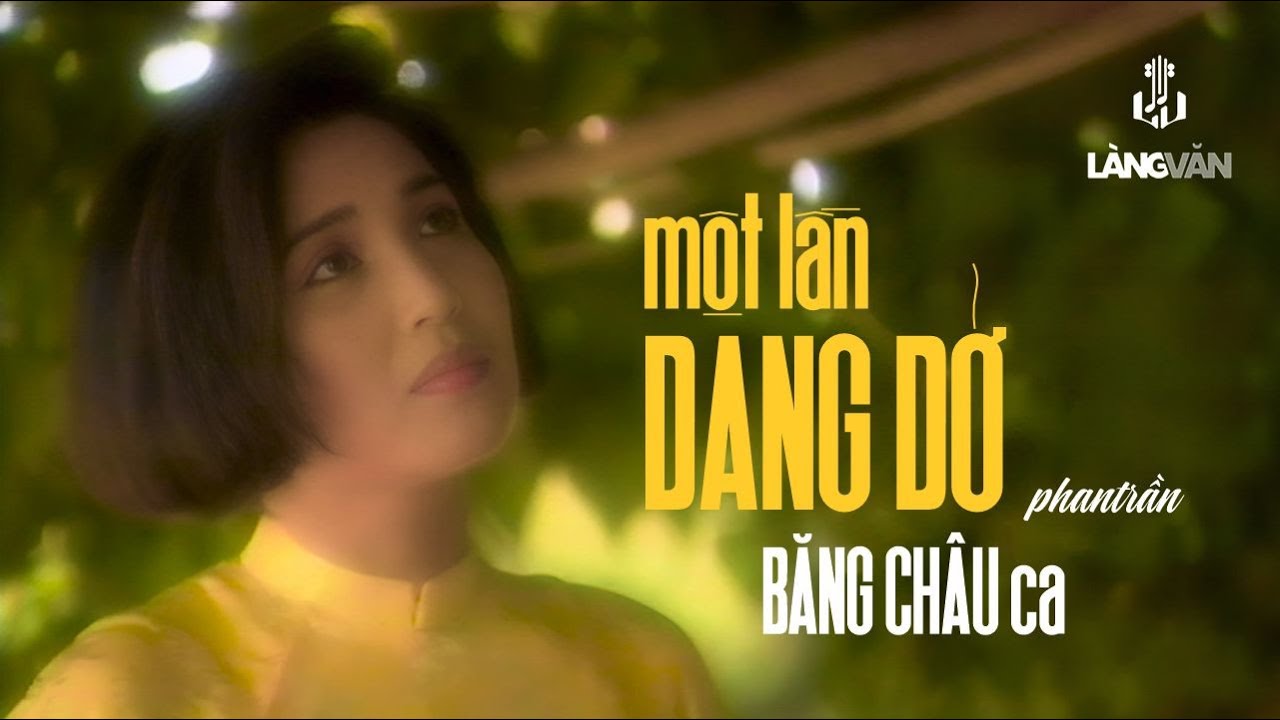 Băng Châu | Một Lần Dang Dở (Phan Trần) | Official Music Video