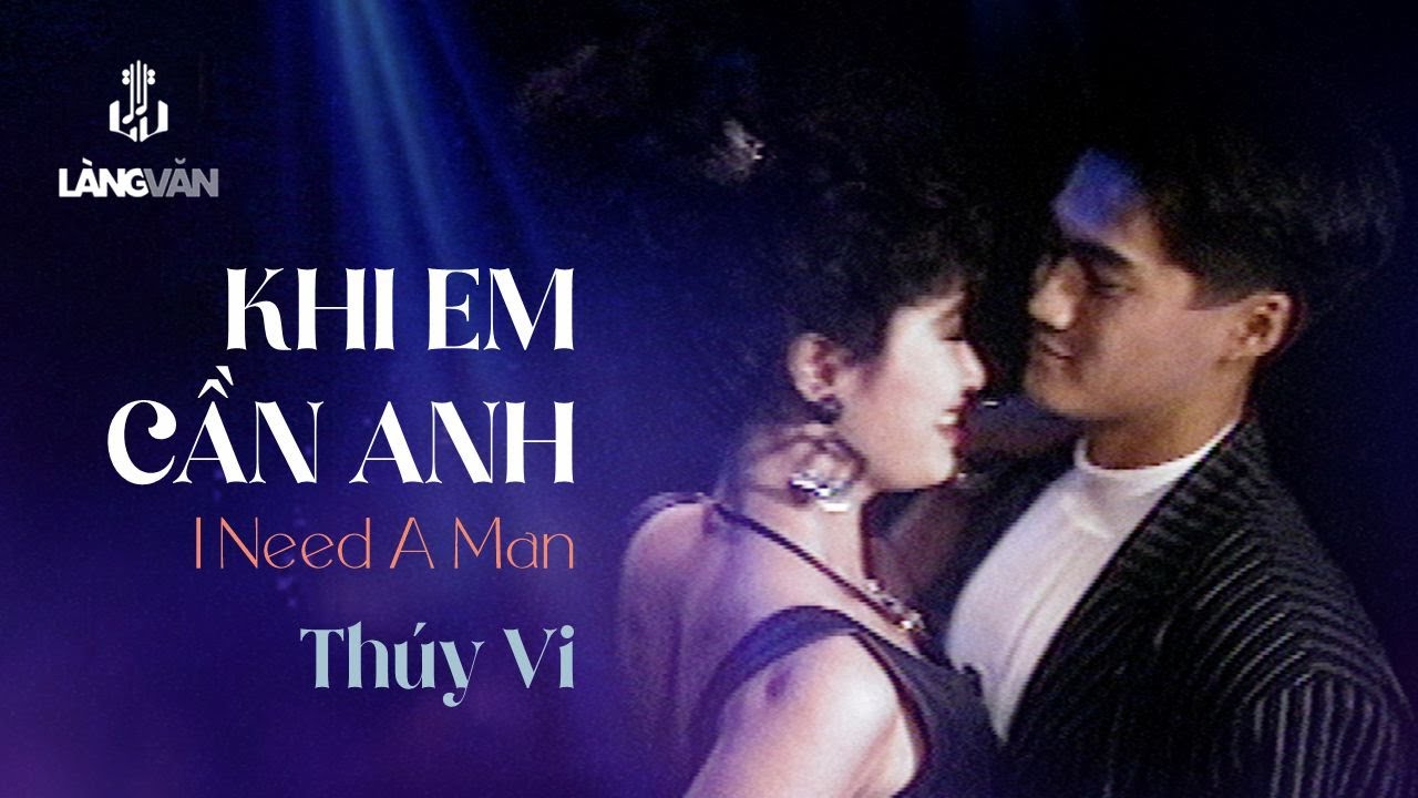 Thúy Vi | Khi Em Cần Anh (I Need A Man) | Làng Văn Video 3 - Bolsa Về Đêm | Nhạc Trẻ Hải Ngoại