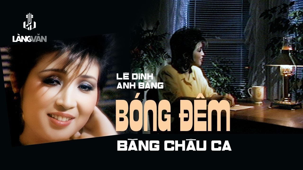 Băng Châu | Bóng Đêm (Lê Dinh - Anh Bằng) | Làng Văn Video 1 - Ai Về Xứ Việt | Official Music Video