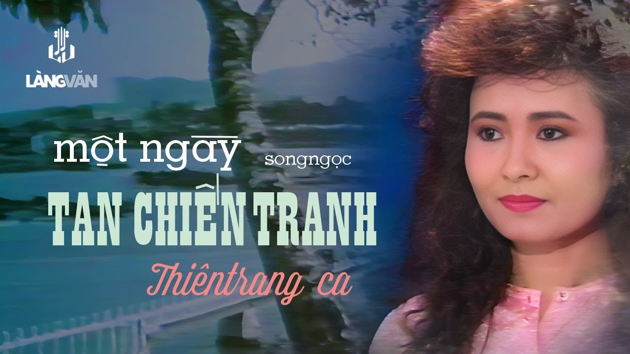 Thiên Trang | Một Ngày Tan Chiến Tranh (Song Ngọc) | Mimosa Video 2 - Ngỏ Hồn Qua Đêm | Official MV