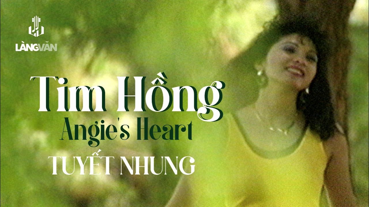 Tuyết Nhung | Tim Hồng (Angie's Heart) | Làng Văn Video 3 - Bolsa Về Đêm | Official Music Video