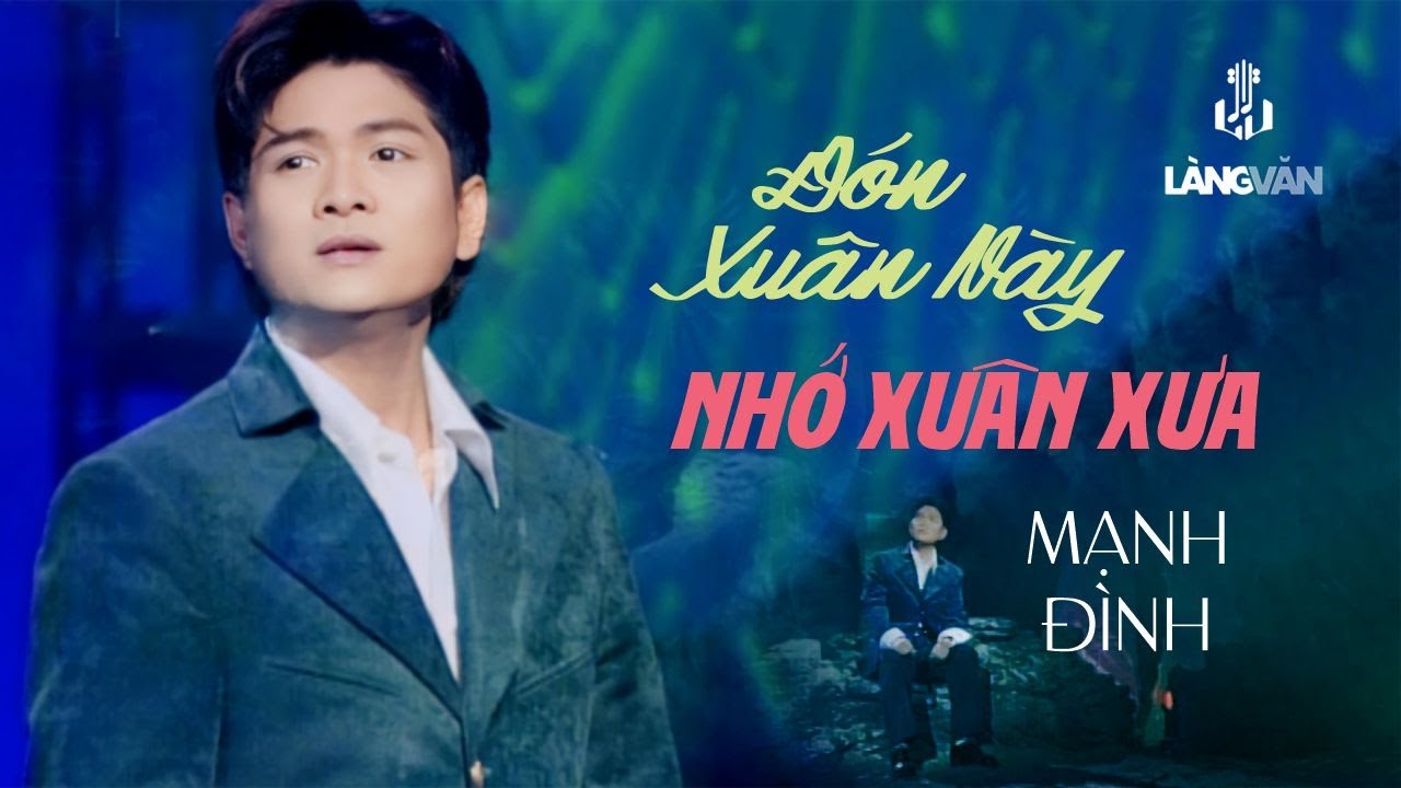 Mạnh Đình | Đón Xuân Này Nhớ Xuân Xưa (Anh Châu, Châu Kỳ) | Nhạc Xuân Bất Hủ