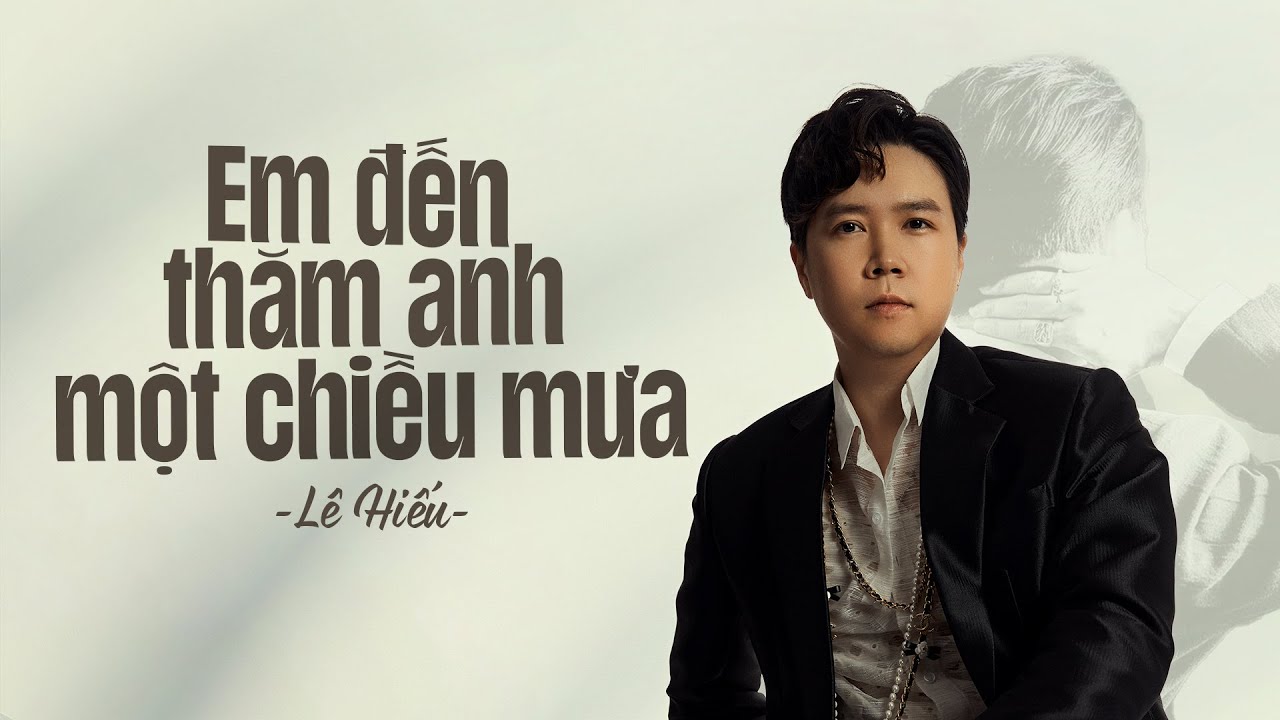 Em Đến Thăm Anh Một Chiều Mưa - Lê Hiếu「Official Lyric Video」