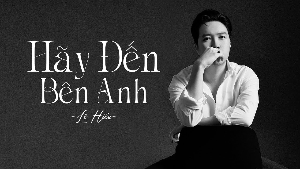 Hãy Đến Bên Anh - Lê Hiếu「Official Lyric Video」