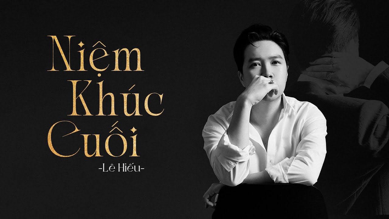 Niệm Khúc Cuối - Lê Hiếu「Official Lyric Video」