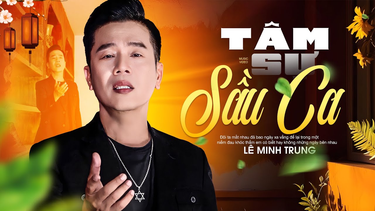 Tâm Sự Sầu Ca - Lê Minh Trung | Bài Hát Nghe Say Hơn Rượu OFFICIAL MV