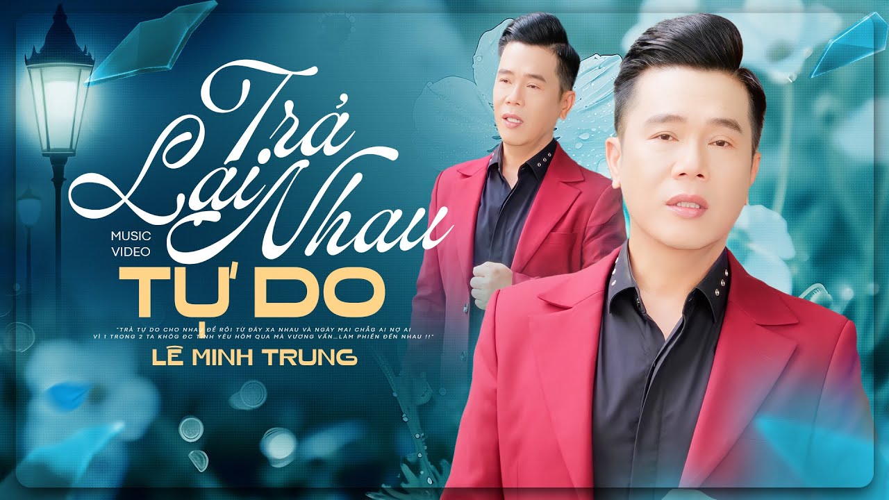 Trả Lại Nhau Tự Do - Lê Minh Trung | Bài Hát Mới Nhất Đang Hot Hiện Nay (OFFICIAL MV)