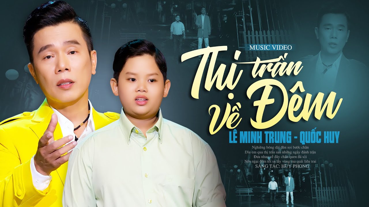 THỊ TRẤN VỀ ĐÊM - LÊ MINH TRUNG & QUỐC HUY (Giọng ca nhí triệu views) | OFFICIAL MV