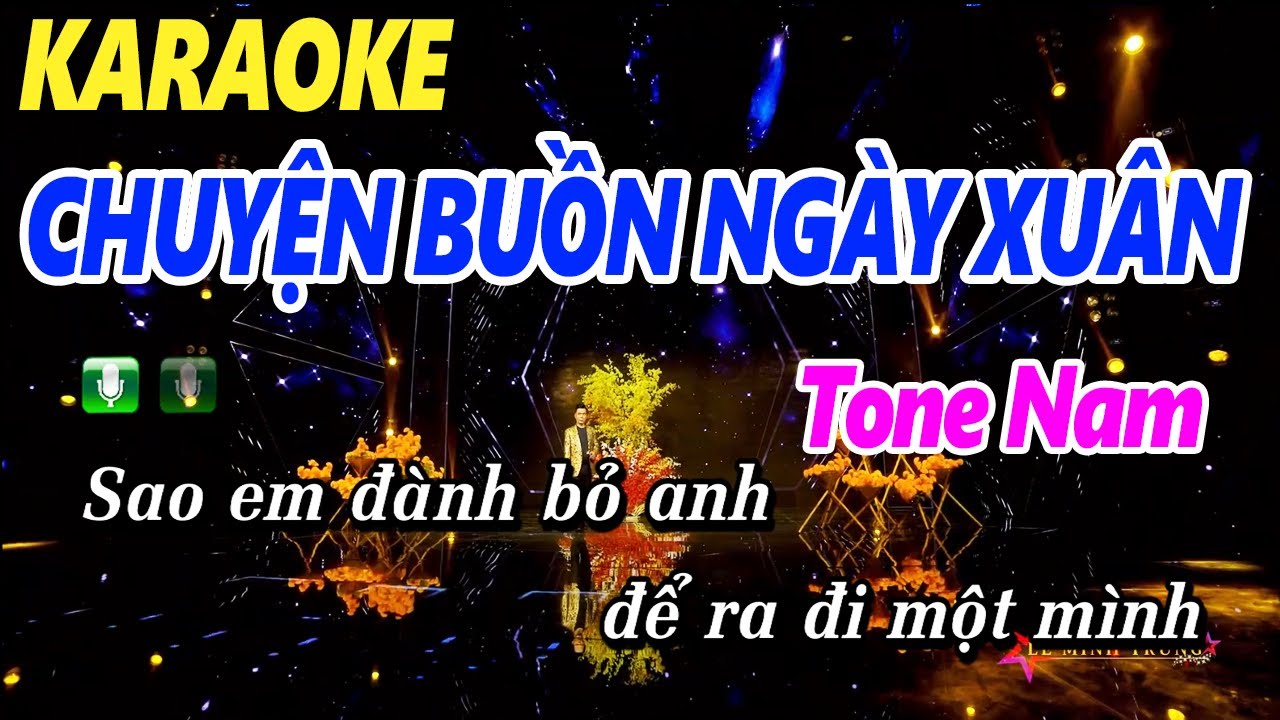 Karaoke Chuyện Buồn Ngày Xuân Tone Nam Dễ Hát Âm Thanh Chuẩn | Lê Minh Trung | Nhạc Xuân Karaoke