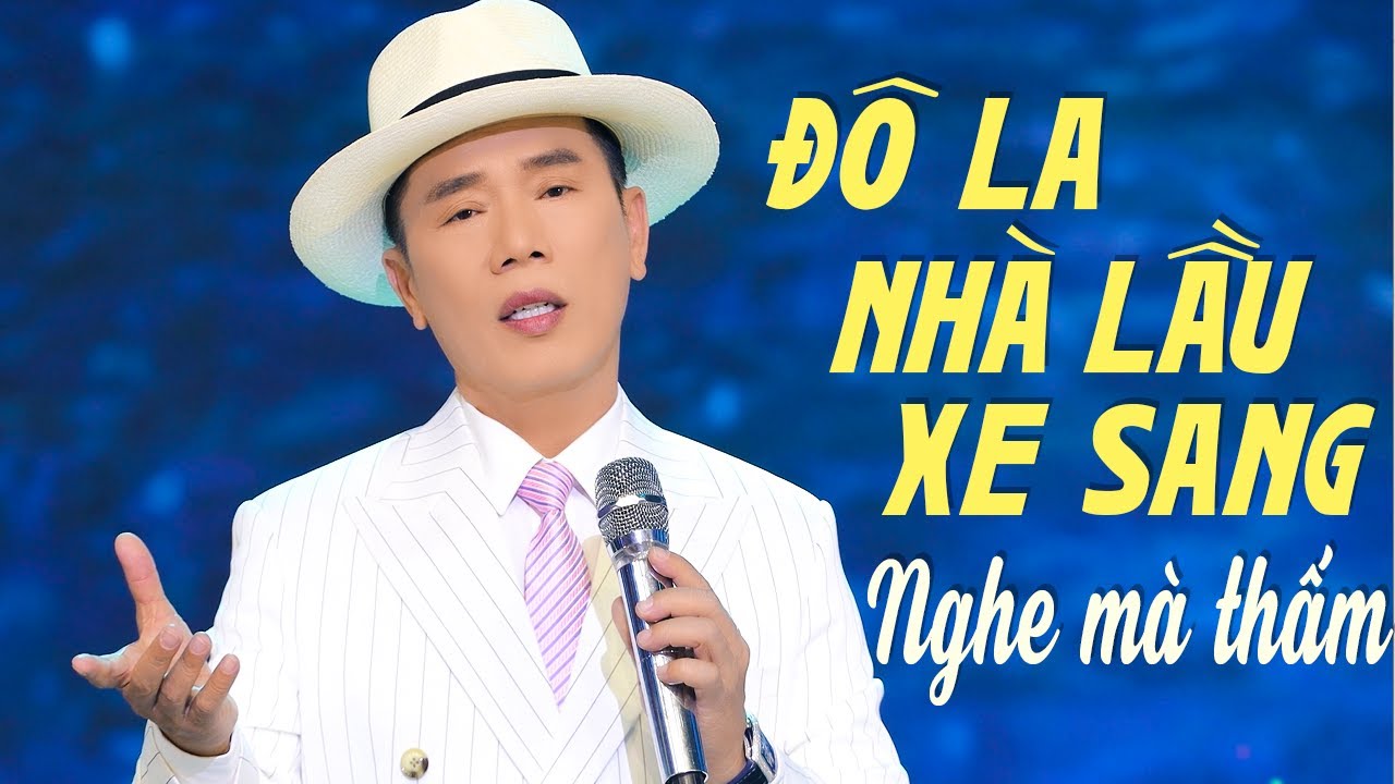 Đô La Nhà Lầu Xe Sang - Tổng Hợp Những Ca Khúc Nhạc Đời Hay Nhất | Bạn Nên Nghe Và Ngẫm