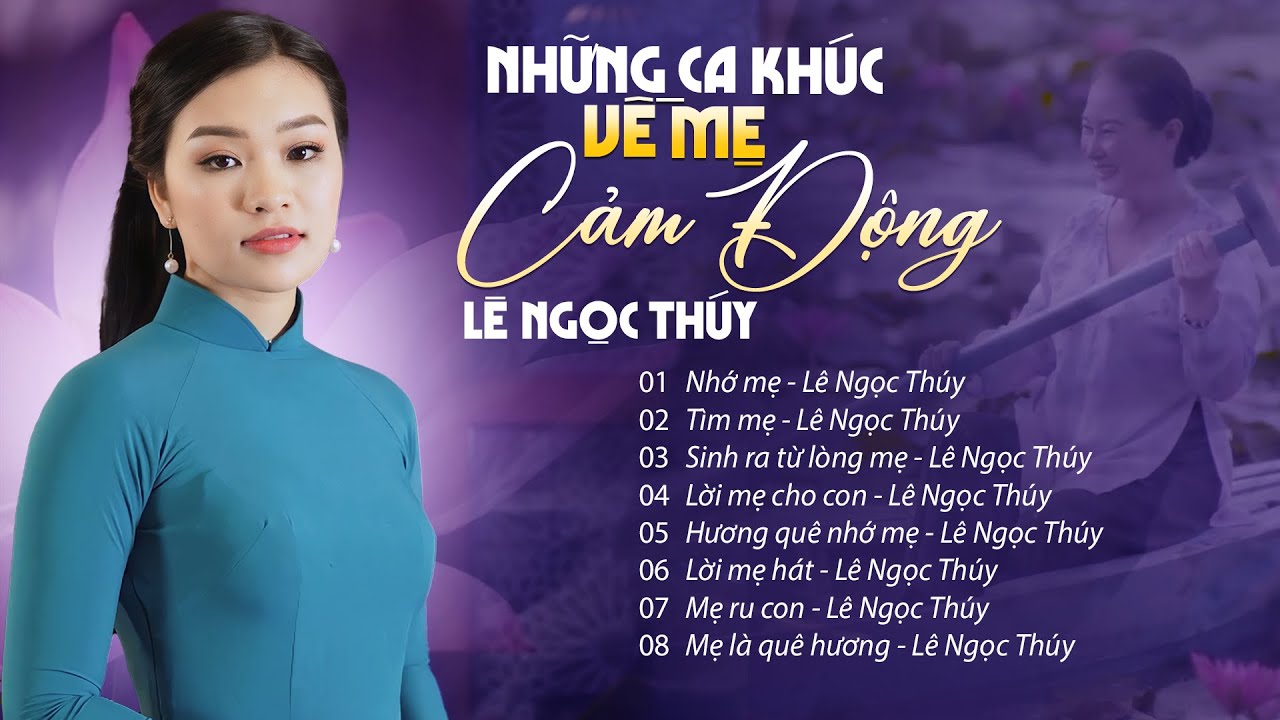 Những Ca Khúc Về Mẹ Cảm Động - Tiếng Hát Lê Ngọc Thúy | Vu Lan Báo Hiếu 2024 | Nhạc Hát Về Cha Mẹ