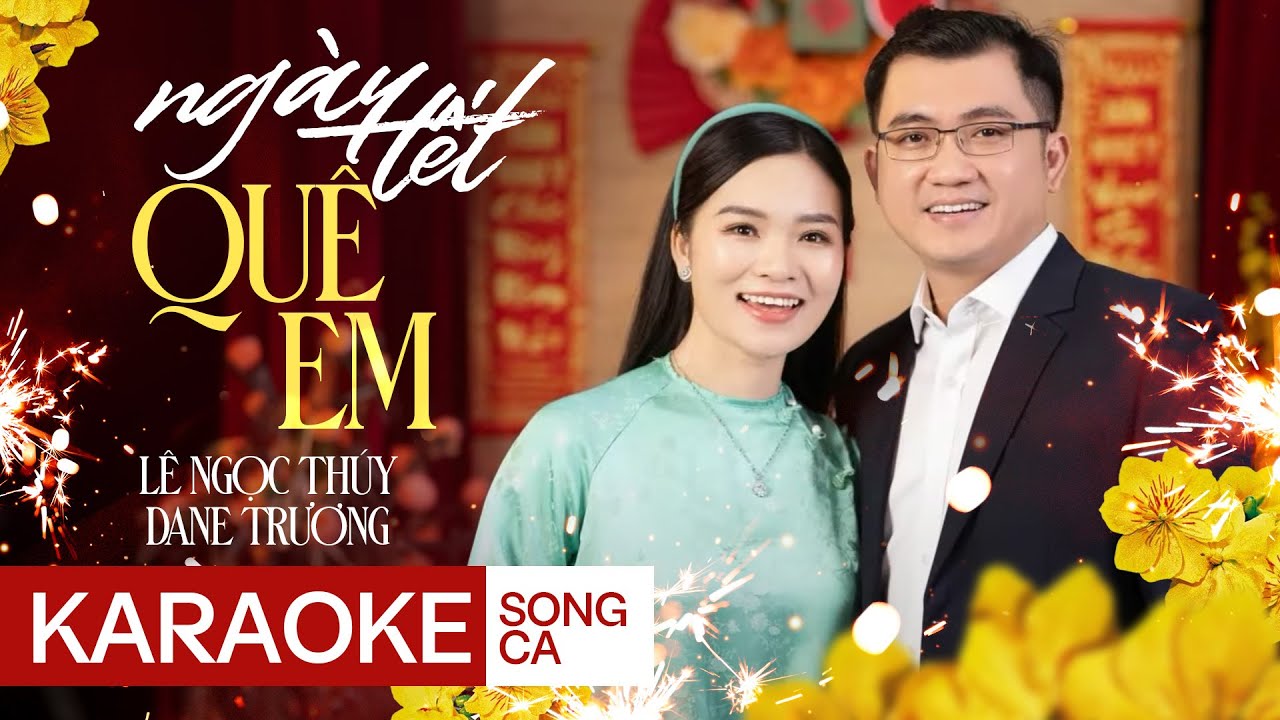 [KARAOKE] SONG CA - NGÀY TẾT QUÊ EM - LÊ NGỌC THÚY & DANE TRƯƠNG Hát cực đáng yêu