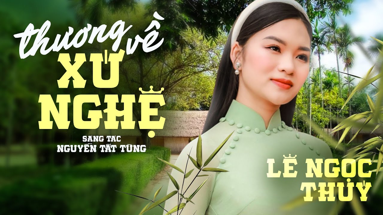 Thương Về Xứ Nghệ (Lời bài hát) - LÊ NGỌC THÚY || Dân Ca Trữ Tình Xứ Nghệ Chọn Lọc Hay Nhất 2024