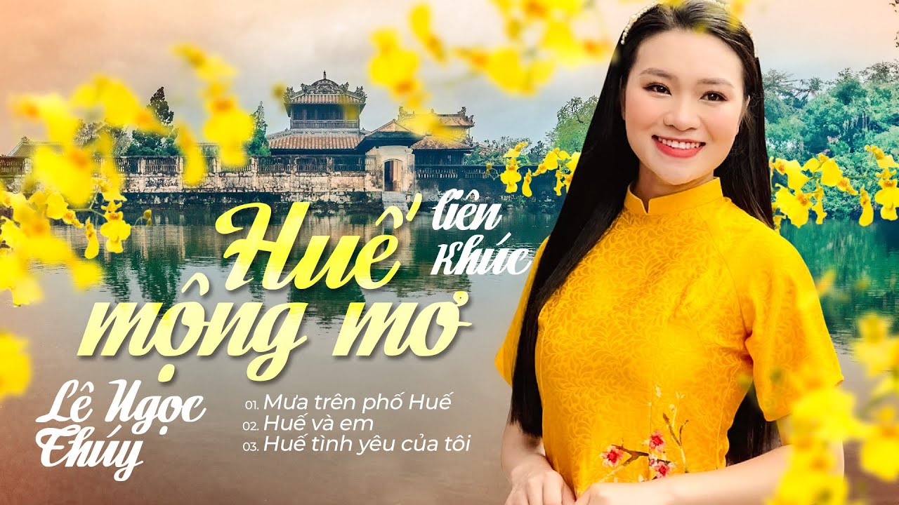 Liên khúc HUẾ MỘNG MƠ - Lê Ngọc Thúy || Tuyệt phẩm Mưa trên phố Huế, Huế và Em, Huế tình yêu của tôi