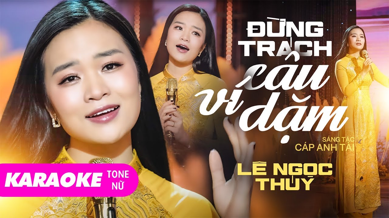 [KARAOKE TONE NỮ] - ĐỪNG TRÁCH CÂU VÍ DẶM - ST: CÁP ANH TÀI | LÊ NGỌC THÚY COVER | DÂN CA XỨ NGHỆ