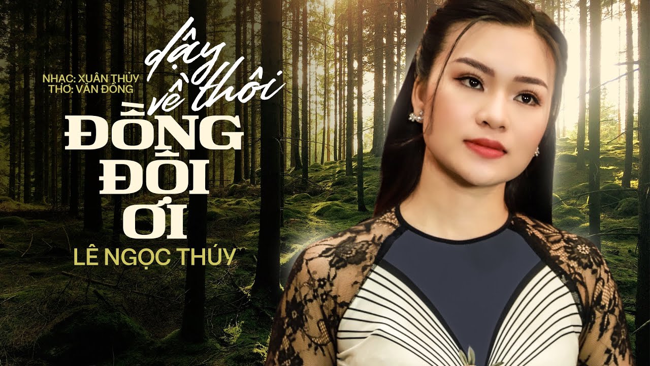 DẬY VỀ THÔI, ĐỒNG ĐỘI ƠI - Ca sĩ LÊ NGỌC THÚY || Khúc hát tưởng niệm các chiến sĩ Miền Trung