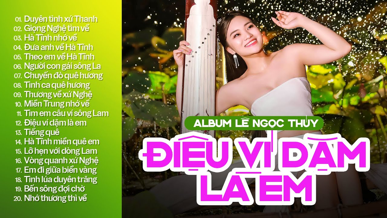 Album ĐIỆU VÍ DẶM LÀ EM - LÊ NGỌC THÚY || Dân ca Trữ Tình NGHỆ TĨNH - Tuyển Tập Hay Nhất Hiện Nay