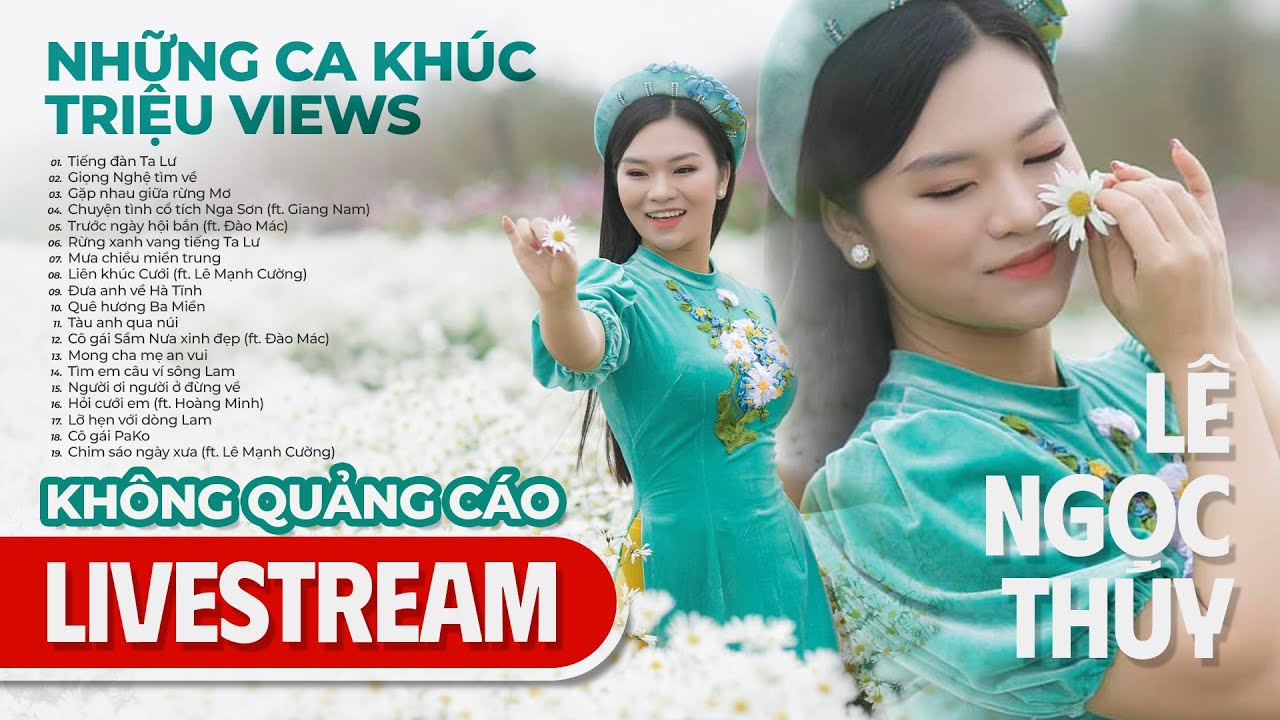 🔴[TRỰC TIẾP] Những ca khúc Triệu Views của Ca sĩ Lê Ngọc Thúy - Nhạc hay bất hủ Không Quảng Cáo