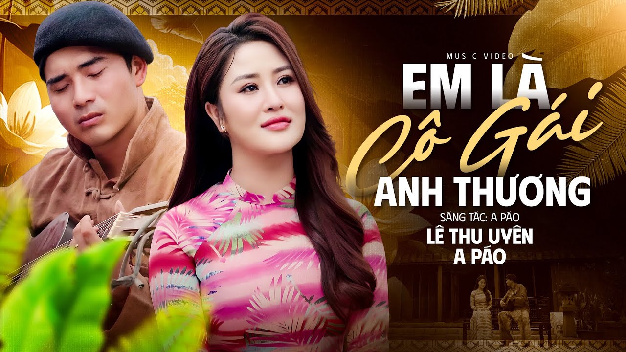 Em Là Cô Gái Anh Thương - Cặp Đôi Mới Lê Thu Uyên & A Páo | Dân Ca Xứ Nghệ Mới Nhất