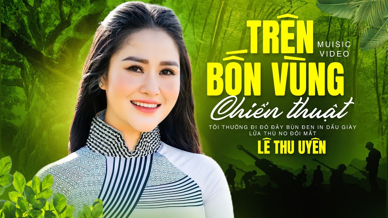 Trên Bốn Vùng Chiến Thuật - Lê Thu Uyên Oficial 4K MV