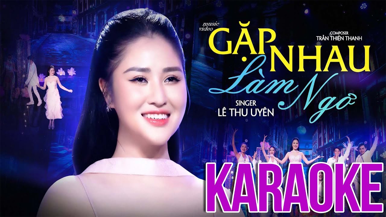 KARAOKE Gặp Nhau Làm Ngơ - Lê Thu Uyên