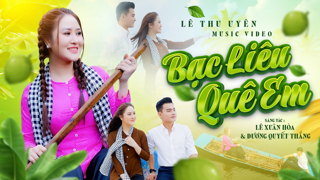 Bạc Liêu Quê Em - Lê Thu Uyên | Bài Hát Lần Đầu Phát Hành - Tác Giả: Lê Xuân Hòa & Dương Quyết Thắng