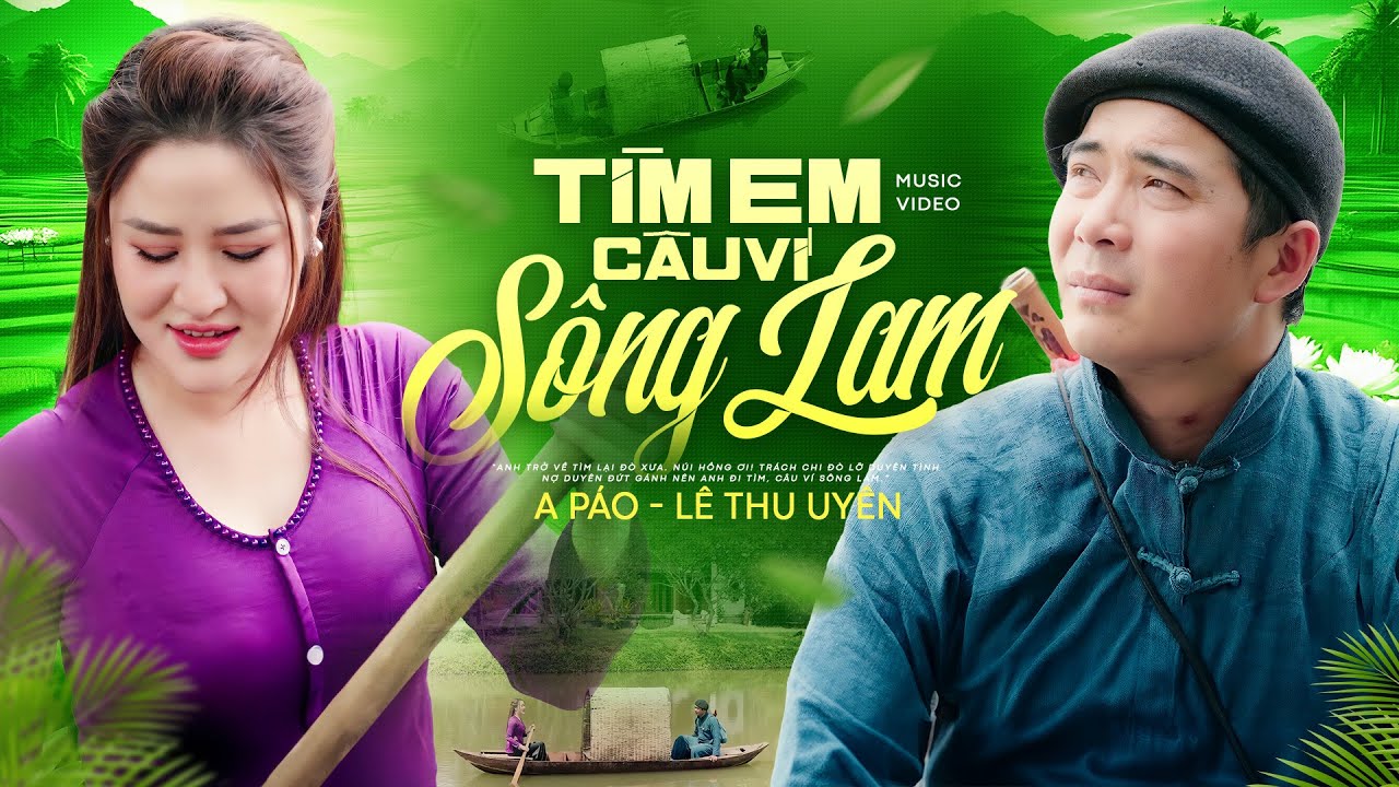 Tìm Em Câu Ví Sông Lam - Lê Thu Uyên & A Páo | Màn Song Ca Cực Ăn Ý Của Cặp Đôi Xứ Nghệ