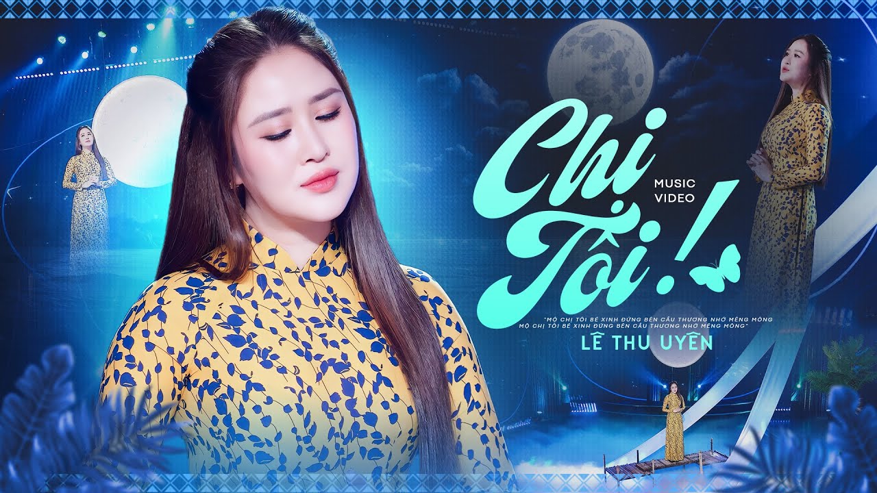 Chị Tôi - Lê Thu Uyên | Xúc Động Lặng Người Khi Ca Sĩ Cất Tiếng Hát