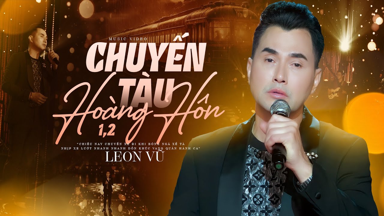 Chuyến Tàu Hoàng Hôn - Leon Vũ - Nhạc Vàng Hải Ngoại Hay Nhất 2024