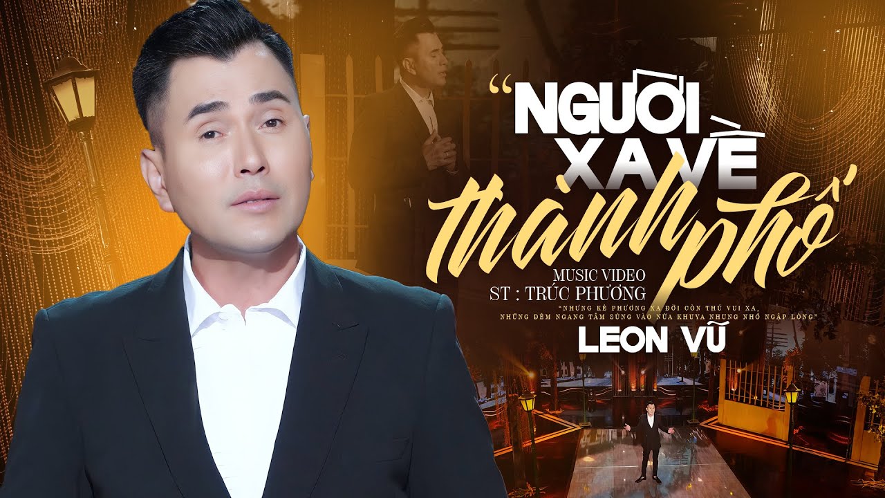 Người Xa Về Thành Phố - Leon Vũ - Nhạc Vàng Hải Ngoại Hay Nhất Hiện Nay