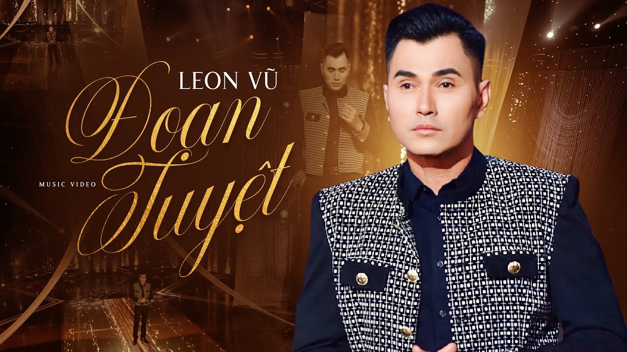 Đoạn Tuyệt - Leon Vũ - Nhạc Vàng Hải Ngoại Hay Nhất 2023