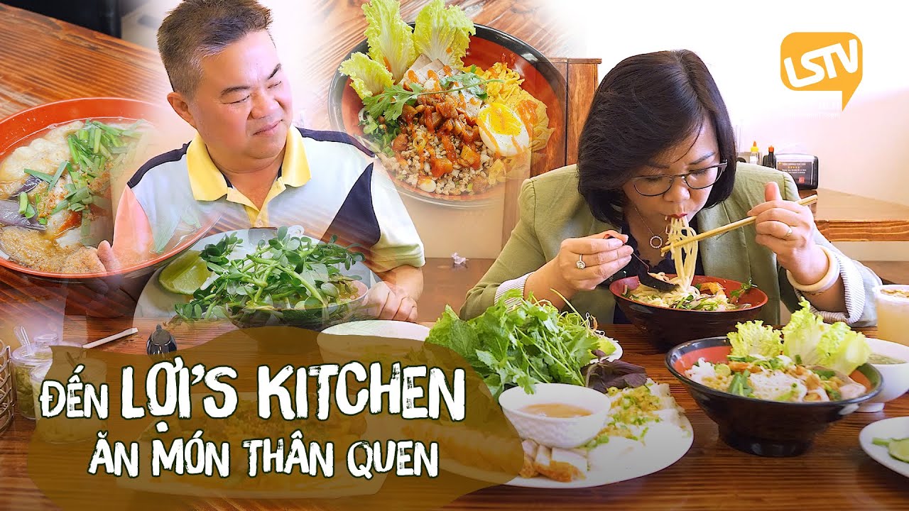 Đến Lợi’s kitchen ăn món thân quen | LSTV - Ẩm thực