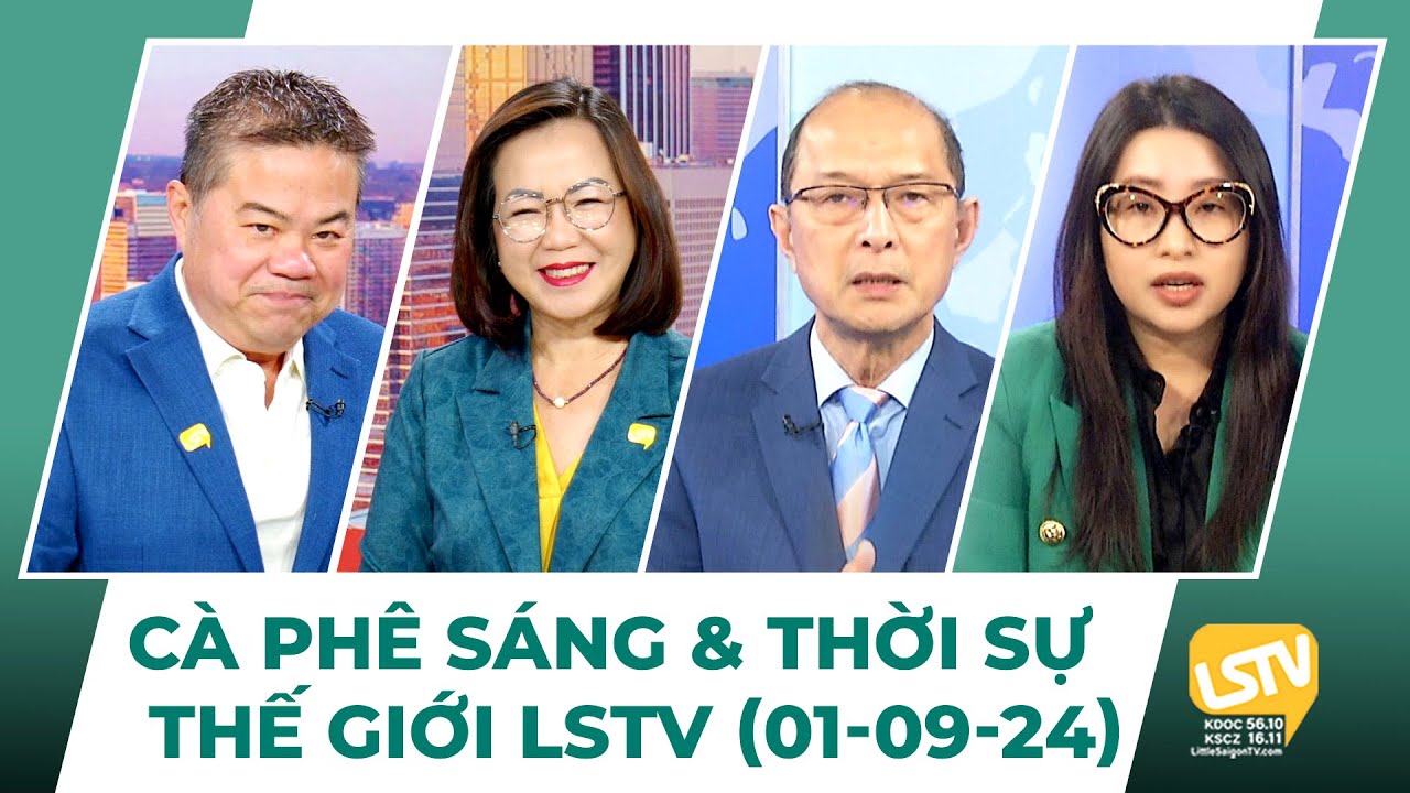 Cà Phê Sáng & Thời Sự Thế Giới LSTV (01-09-24)