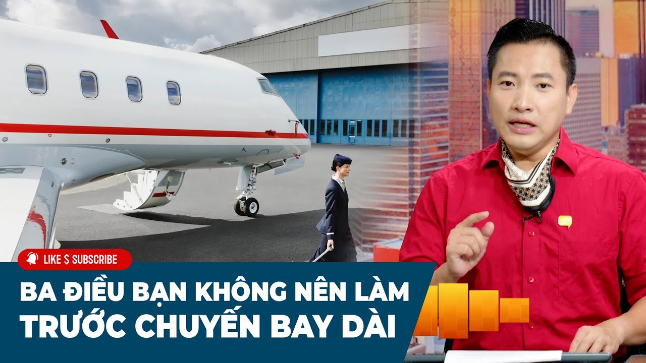 Cà Phê Sáng Cuối Tuần P3 (08-24-24) Ba điều bạn không nên làm trước chuyến bay dài