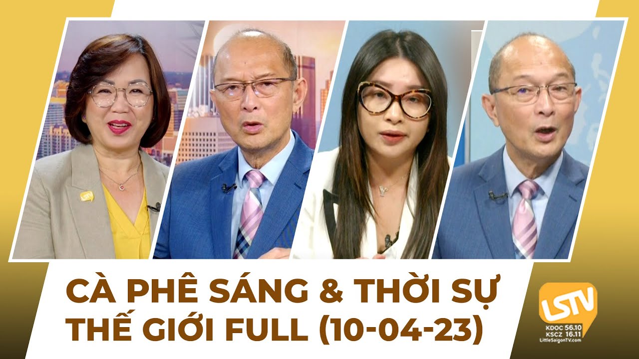 Cà Phê Sáng & Thời Sự Thế Giới LSTV (10-04-23)