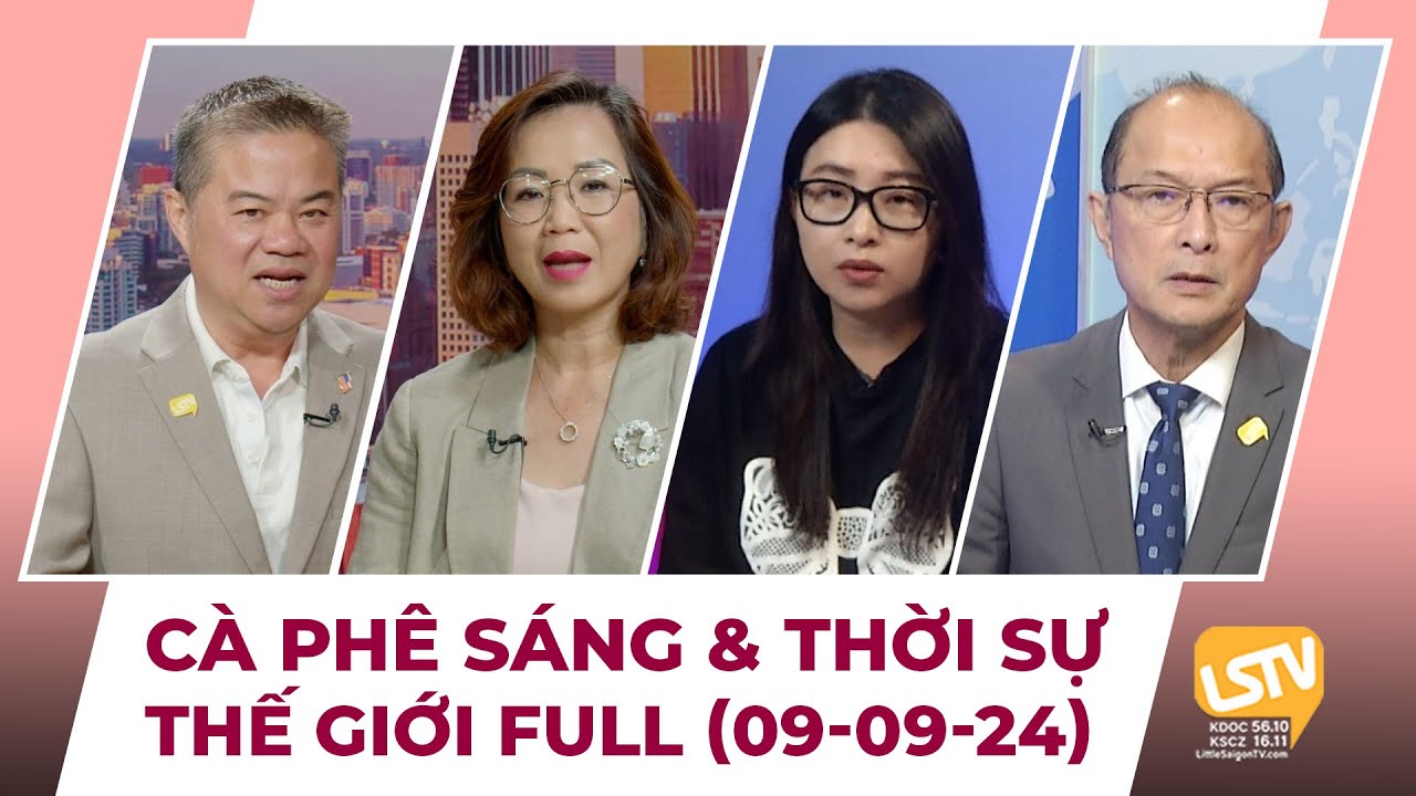 Cà Phê Sáng & Thời Sự Thế Giới LSTV (09-09-2024)