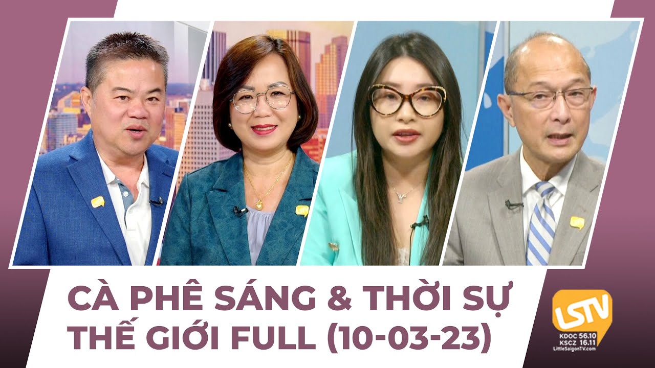 Cà Phê Sáng & Thời Sự Thế Giới LSTV (10-03-23)