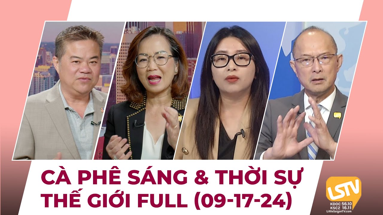 Cà Phê Sáng & Thời Sự Thế Giới LSTV (09-17-2024)